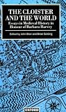 The Cloister and the World: Essays in Medieval History in Honour of Barbara Harvey