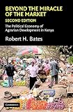Beyond the Miracle of the Market: The Political Economy of Agrarian Development in Kenya (Political Economy of Institutions and Decisions)