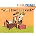 Will I Have a Friend?
