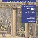 La Traviata: An Introduction to Verdi's Opera (Opera Explained)