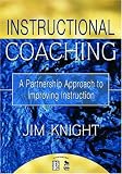 Instructional coaching: eight factors for realizing better classroom teaching through support, feedback and intensive, individualized professional learning.: An article from: School Administrator