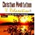 Christian Meditation CD: Taking Control of Your Thought Life