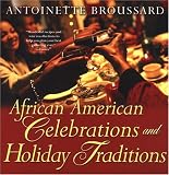 African American Celebrations And Holiday Traditions Antoinette Broussard
