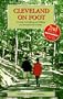Cleveland on Foot: A Guide to Walking and Hiking in Cleveland and Vicinity