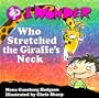 I Wonder Who Stretched the Giraffe's Neck (I Wonder (Concordia))