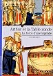 Arthur et la Table ronde : La force d'une l�gende