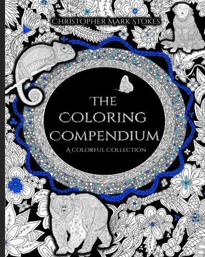 The Coloring Compendium: Adult Coloring Book: A Colorful Collection: Anti-Stress Therapy and Mindfulness Coloring