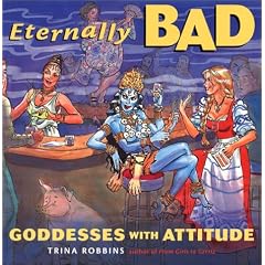 Eternally Bad: Goddesses with Attitude