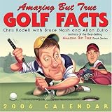 Amazing But True Golf Facts: 2006 Day-to-Day Calendar