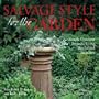 Salvage Style for the Garden: Simple Outdoor Projects Using Reclaimed Treasures