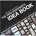 The Web Designer's Idea Book (The Ultimate Guide to Themes, Trends and Styles in Website Design) (Paperback)