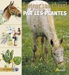 Soigner son cheval par les plantes