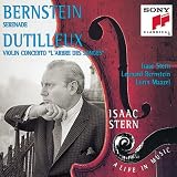 Isaac Stern: A Life in Music Vol. 15 - Bernstein: Serenade; Dutilleux: Violin Concerto "LArbre des Songes