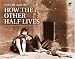 How the Other Half Lives by Jacob Riis