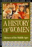 A History of Women in the West: Silences of the Middle Ages v. 2 (History of Women in the West): Silences of the Middle Ages v. 2 (History of Women in the West)