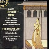 Holst: Savitri; The Dream-City