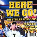 Here We Go: Steelers Fight Song 2007 and 2008