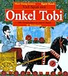 Viel Spa� mit Onkel Tobi: Alle Geschichten in einem Band