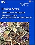 Financial Sector Assessment Program: IEG Review of the Joint World Bank and IMF Initiative (Operations Evaluation Studies)