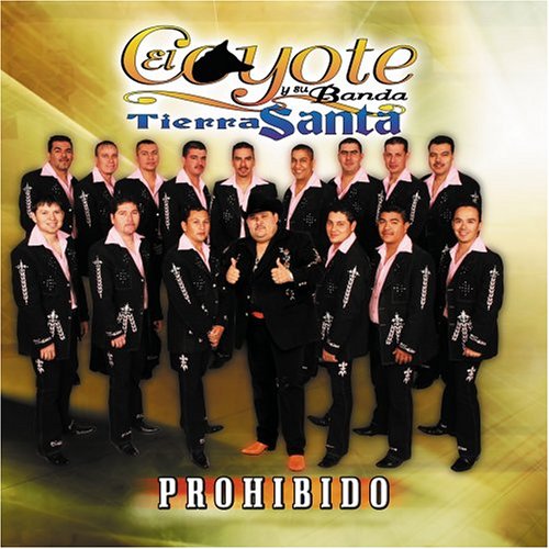 El Coyote Y Su Banda - Prohibido - Zortam Music