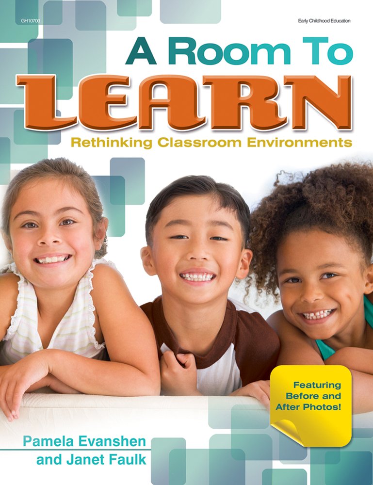 Room to Learn: Rethinking Classroom Environments: Pam Evanshen ... Room to Learn: Rethinking Classroom Environments: Pam Evanshen ...