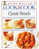Classic Breads (Anne Willan's Look and Cook)