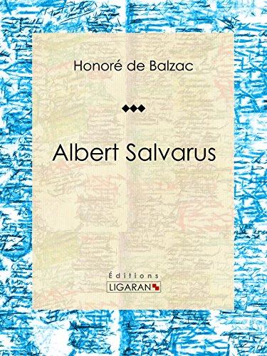 Albert Salvarus: Romances historiques (French Edition)