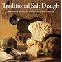 Traditional Salt Dough: Practical Projects to Decorate the Home