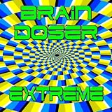 Brain Doser ( I Like Brain Trips ) Extrem  Strong