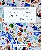 Decorating Furniture: Texture, Paint, Ornament and Mosaic Projects
