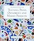 Decorating Furniture: Texture, Paint, Ornament and Mosaic Projects