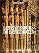 Les bâtisseurs de cathédrales