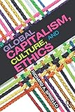 Global capitalism, culture, and ethics