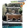 Provencal Escapes: Inspirational Homes In Provence And The Cote D'azur