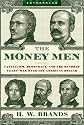 The Money Men: Capitalism, Democracy, and the Hundred Years' War over the American Dollar (Enterprise)