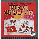 Traditional Crafts from Mexico and Central America (Culture Crafts)
