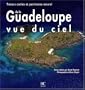 La Guadeloupe vue du ciel : Tr�sors cach�s et patrimoine naturel