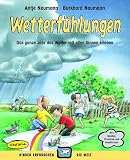 Wetterf�hlungen: Das ganze Jahr das Wetter mit allen Sinnen erleben