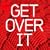 Get Over It