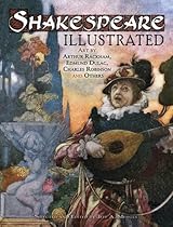 Shakespeare Illustrated: Art by Arthur Rackham, Edmund Dulac, Charles Robinson and Others (Dover Fine Art, History of Art) Shakespeare Illustrated: Art by Arthur Rackham, Edmund Dulac, Charles Robinson and Others (Dover Fine Art, History of Art)