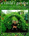 A Childs Garden: Enchanting Outdoor Spaces for Children and Parents