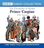 Prince Caspian (BBC Radio Collection: Chronicles of Narnia)