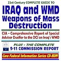 21st Century Complete Guide to Iraq and Weapons of Mass Destruction (WMD): Including the Duelfer Report, CIA Comprehensive Report of the Special Adviser to the Director of Central Intelligence on Iraq¿s WMD Weapons of Mass Destruction--with Additional Iraq WMD Background Material, plus the Complete 9-11 Commission Report