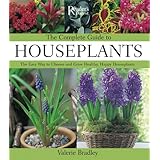 the complete guide to houseplants the easy way to choose and grow healthy happy houseplants