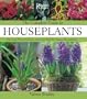 The Complete Guide to Houseplants: The Easy Way to Choose and Grow Healthy, Happy Houseplants