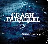 Crash Parallel - World We Know