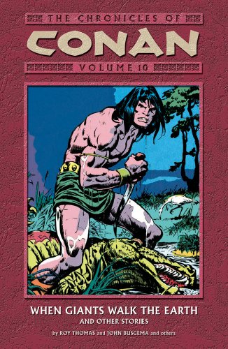 The Chronicles of Conan, Vol. 10: When Giants Walk the Earth and Other Stories (v. 10)