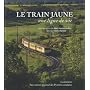 Le Train Jaune : Une ligne de vie de No�l Hautemani�re