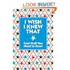 I Wish I Knew That: Cool Stuff You Need to Know