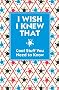 I Wish I Knew That: Cool Stuff You Need to Know